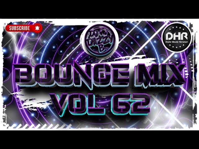 Dj Dazzy B - Bounce Mix Vol 62 - DHR class=