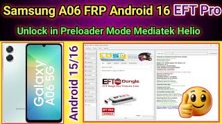 Samsung A06 (A065f) Frp in Preloader mode by EFT Pro android 16 | 2026