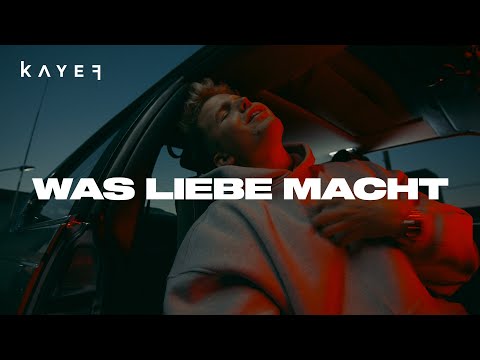KAYEF - WAS LIEBE MACHT (OFFICIAL VIDEO)