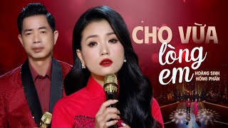 Cho vừa lòng em - Hoàng Sinh ft Hồng Phấn (MV 4K OFFICIAL)