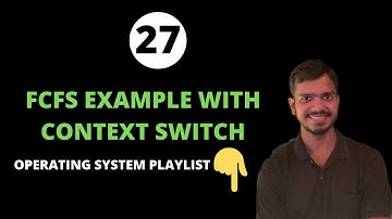 FCFS  With Context Switch Overhead | Process Scheduling | Operating System