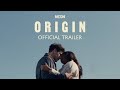 Origin  official trailer  in theaters january 19