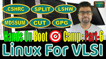 Essential Linux Commands for VLSI: Live Demo on .cshrc, time, lshw, split, cut, md5sum, and gpg