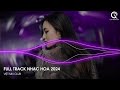 Nhc trung quc remix 2024  nhc hoa remix hot tiktok  full set nhc trung remix hay nht 2024