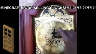MINECRAFT DOOR SELLING CLOCKS?!?!!??!?!?