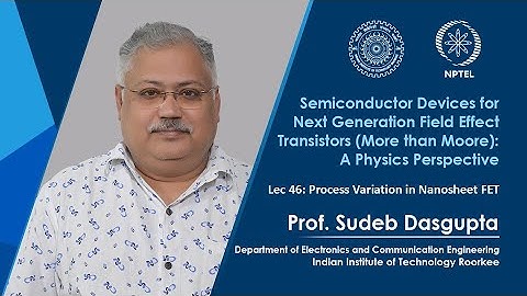 Lecture 46 Process Variation in Nanosheet FET