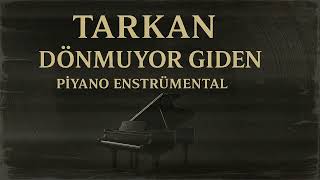 Tarkan - Dönmüyor Giden (Piyano Enstrümantal) | Türkçe Şarkılar
