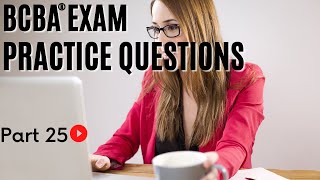 BCBA® Practice Questions | Behavior Analyst Exam Practice Questions |  [Part 25] Wealth