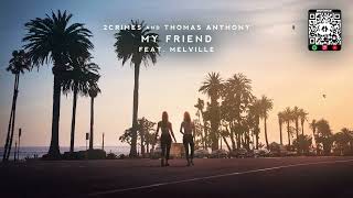 2Crimes & Thomas Anthony - My Friend (feat. Melville) [Groove Armada Cover Release]
