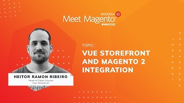 #MM21ID | Vue Storefront and Magento 2 Integration by Heitor Ramon Ribeiro