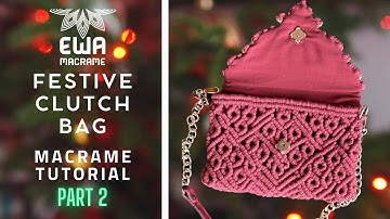Part 2 | FESTIVE CLUTCH BAG MACRAME TUTORIAL | How to make macrame bag | macrame purse | 5 mm | DIY