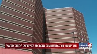 "Safety check" employees are being eliminated at OK County Jail
