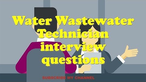 Water Wastewater Technician interview questions