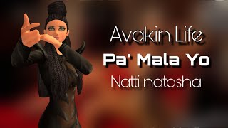 Avakin Life Dance - Natti natasha - Pa’ Mala Yo - Avakin Life