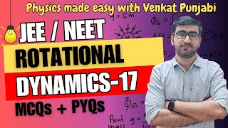 JEE/NEET | Physics | Rotational Dynamics | Lecture 17