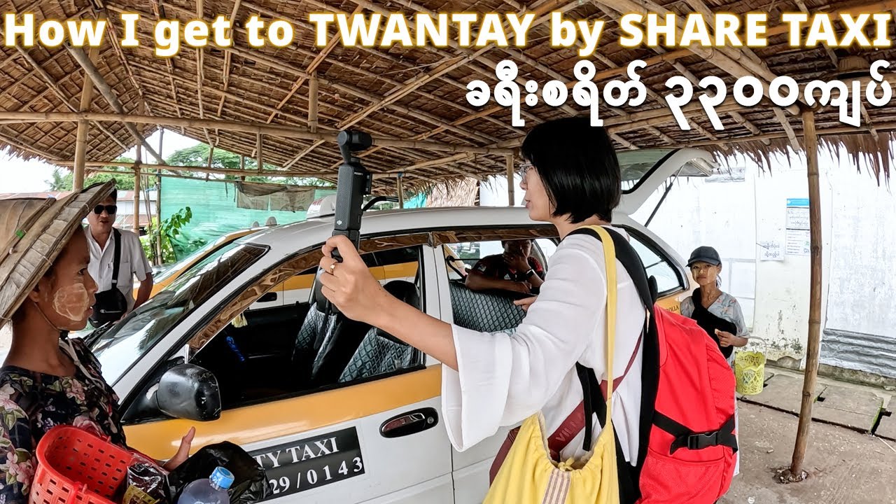 [EngSub] How I get to Twantay by SHARE TAXI | ရန်ကုန်ကနေ တွံတေးကို Share Taxi နဲ့ သွားရင် ၃၃၀ဝကျပ်
