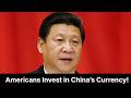 A Collapse Just Made Americans Invest in China’s Currency!