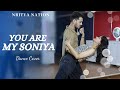 You Are My Soniya Dance Cover Couple Dance Wedding Choreography Bollywood Nritya Nation 
