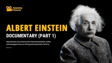 Albert Einstein Full Documentary (Part 1)