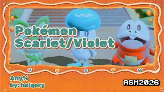 Pokémon Scarlet/Violet by halqery in 4:55:08 - ASM 2026