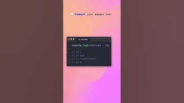 JavaScript Quiz: What will console.log(undefined + 1); print? 🤔