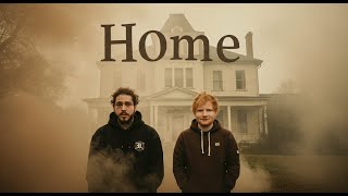 Post Malone & Ed Sheeran - Home | Lyrics Video