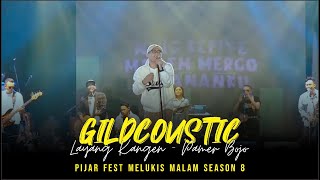 GILGA SAHID - LAYANG KANGEN - PAMER BOJO || GILDCOUSTIC || PIJARFEST MELUKIS MALAM SEASON 8