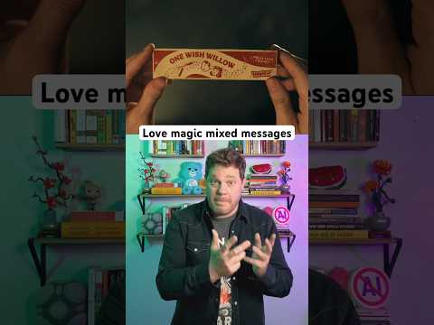 Love Magic and Mixed Messages
