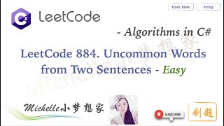LeetCode in C# 884. Uncommon Words from Two Sentences | HashTable Approach - Michelle小梦想家
