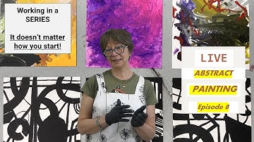 Episode 8 - LIVE Abstract Painting - ASSERT & OBLITERATE - Working in a Series