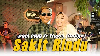 SAKIT RINDU - PAMPAM feat TIWOK WOKO CHANNEL (official )