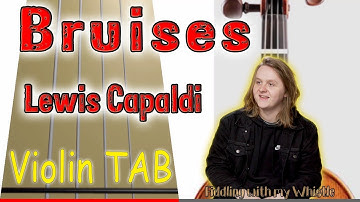Bruises - Lewis Capaldi - Violin - Play Along Tab Tutorial