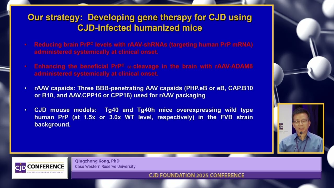 2025 Family Conference - CJD Foundation Research Grant Recipient Reports - Qingzhong Kong, PhD