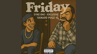 Friday (feat. Xklusive & Oxnard Pugz)
