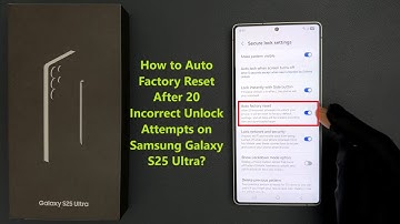 How to Auto Factory Reset After 20 Incorrect Unlock Attempts on Samsung Galaxy S25 Ultra?