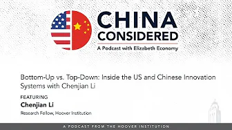 Bottom-Up vs. Top-Down: Inside the US and Chinese Innovation Systems with Chenjian Li
