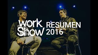 WorkShow 2016 - Resumen