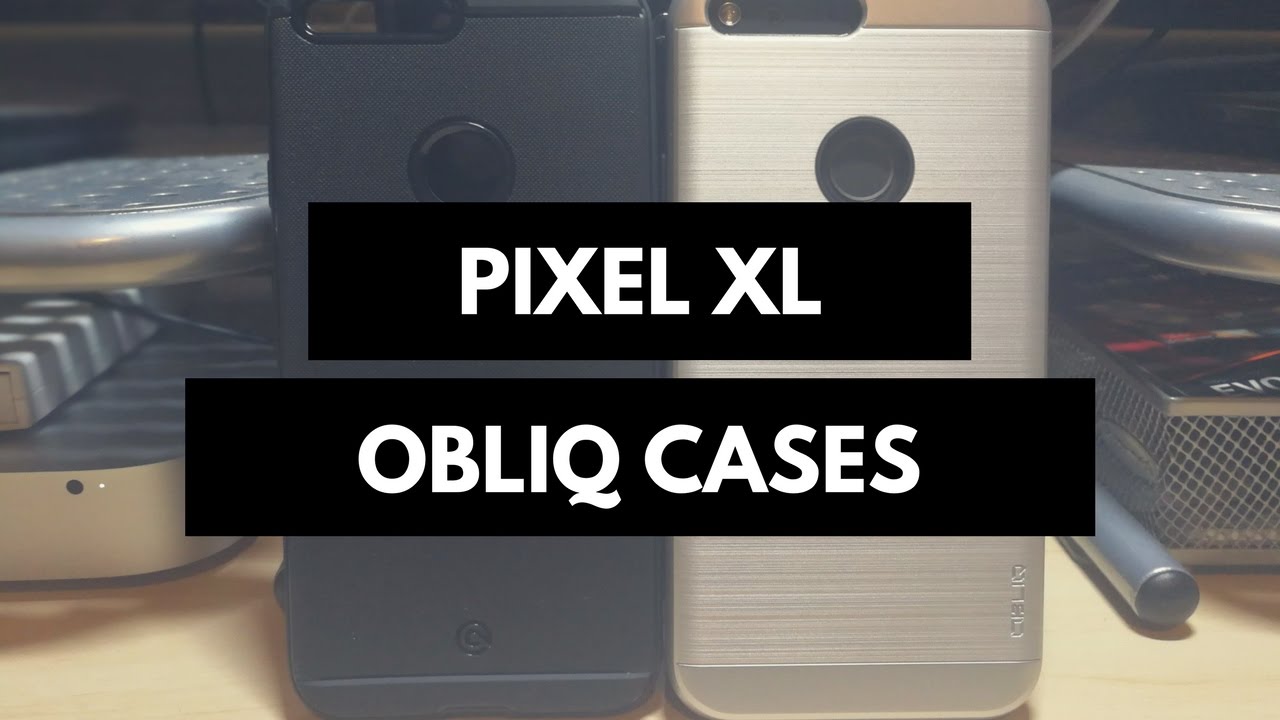 Pixel XL Cases from Obliq