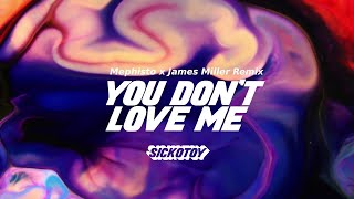 Sickotoy Feat. Roxen - You Don'T Love Me | Mephisto X James Miller Remix