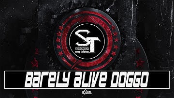 (Barely Alive) - Doggo