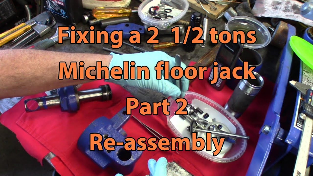 Michelin 2 1 2 Tons Floor Jack Repair Part 2 Re Assembly Youtube