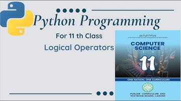 Python Logical Operators Explained | Python for Beginners | Class 11 Computer Science