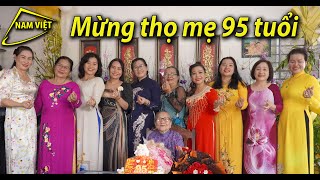 Dì 2 đến Dì Út 15 nhà Nam Việt: Mừng thọ mẹ tuổi 95