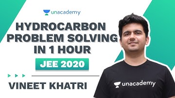 Hydrocarbon Revision with Problem Solving in 1 Hour | JEE 2020 | Vineet Khatri | Let