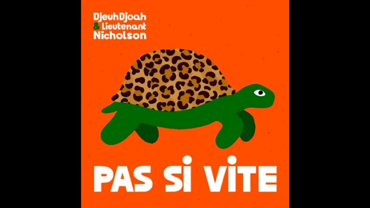DjeuhDjoah & Lieutenant Nicholson - "Pas Si Vite" DjeuhDjoah & Lieutenant Nicholson - "Pas Si Vite"