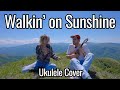 Walking On Sunshine (Ukulele Cover) Angie &amp; Vasko