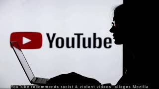Latest Technology News - YouTube recommends racist & violent videos, alleges Mozilla