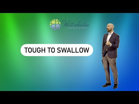 Tough to Swallow