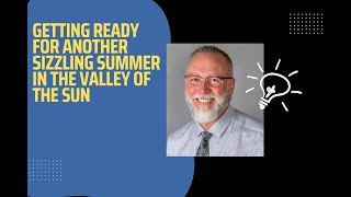 Getting Ready for Another Sizzling Summer in the Valley of the Sun
