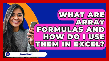 What Are Array Formulas And How Do I Use Them In Excel? - Be App Savvy